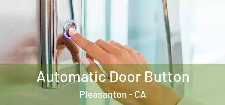  Automatic Door Button Pleasanton - CA