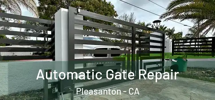 Automatic Gate Repair Pleasanton - CA