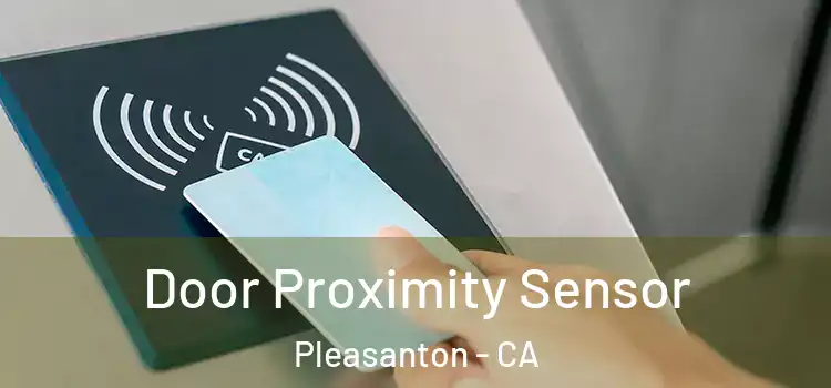 Door Proximity Sensor Pleasanton - CA