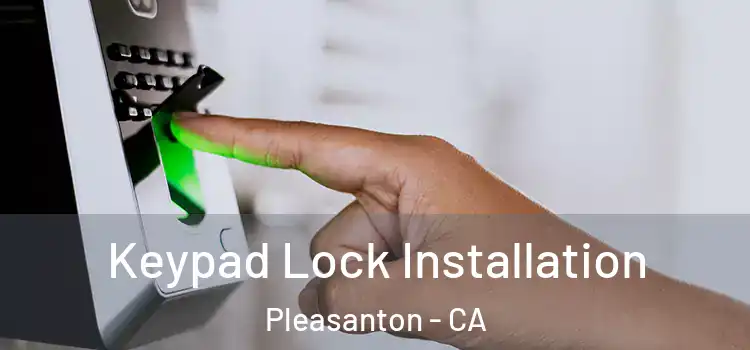 Keypad Lock Installation Pleasanton - CA