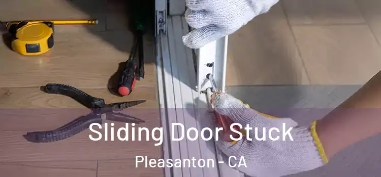  Sliding Door Stuck Pleasanton - CA